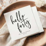 Hello Forty Minimalist 40th Birthday Party Napkins<br><div class="desc">These are Hello Forty Minimal Minimalist Black White 40th Birthday Party Paper Napkins!</div>