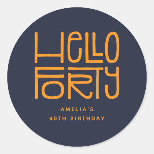 HELLO FORTY Modern 40th Birthday Classic Round Sticker
