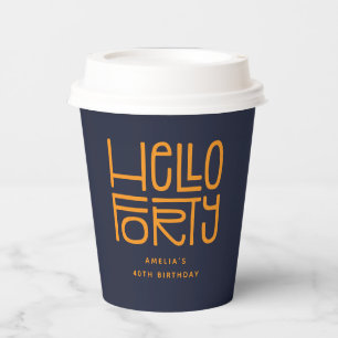 HELLO FORTY Modern 40th Birthday Paper Cups