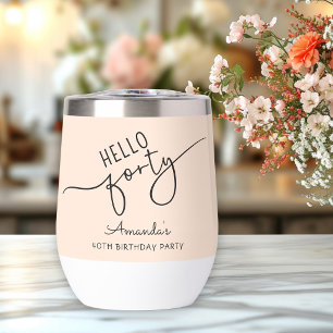 Hello Forty Modern Script Chic 40th Birthday Party Thermal Wine Tumbler