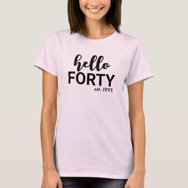 Hello Forty Personalized 40th Birthday T-Shirt (Front)