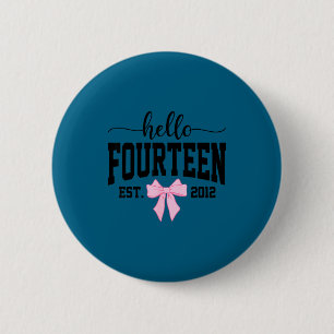 Hello Fourteen Est 2012 Coquette Bow 14th Birthday Button