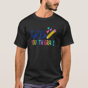 Hello Fourth 4th Grade Teacher Student First Day O T-Shirt