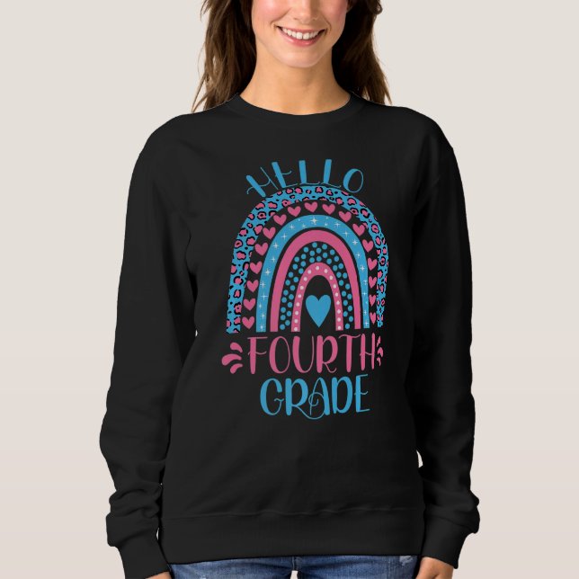 Hello Fourth Grade 4th Grade Teacher Back To Schoo Sweatshirt (Front)