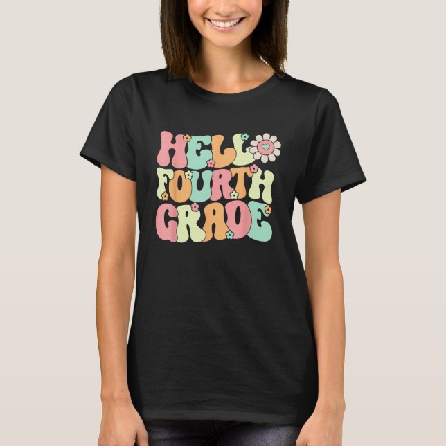 Hello Fourth Grade Team 4th Grade Teacher Back to  T-Shirt (Front)