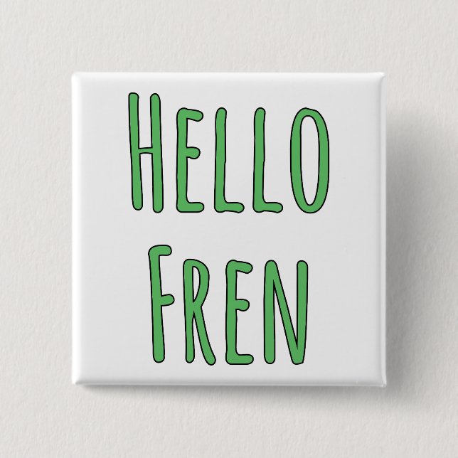 Hello Fren Button (Front)