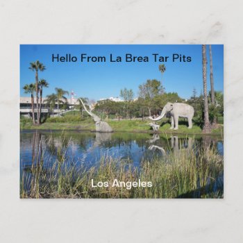 Hello From La Brea Tar Pits  Postcard by Sandiegodianna at Zazzle