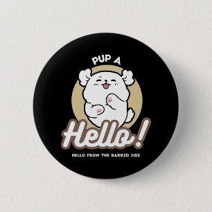 Hello from the Barked Side – Cute Dog Design Button