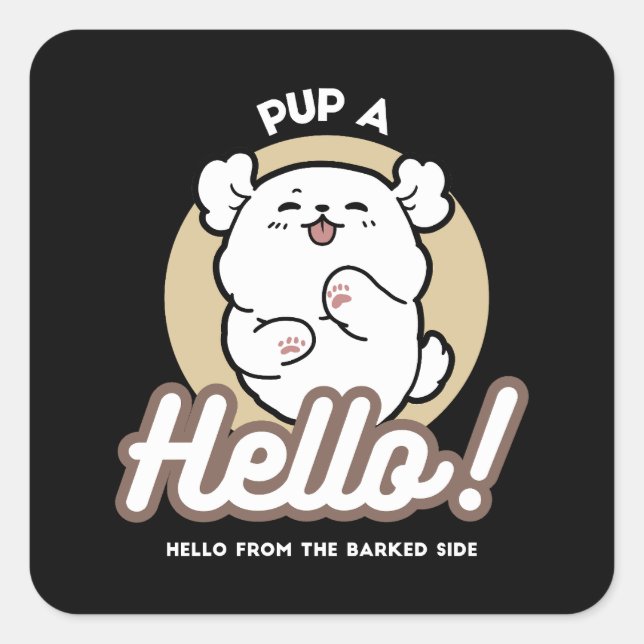 Hello from the Barked Side – Cute Dog Design Square Sticker (Front)