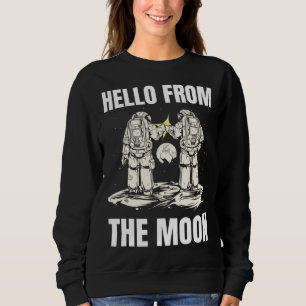 HELLO FROM THE MOON SPACE PLANETS SCIENCE ASTRO SO SWEATSHIRT