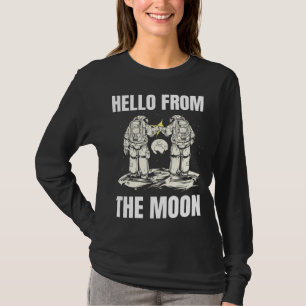 HELLO FROM THE MOON SPACE PLANETS SCIENCE ASTRO SO T-Shirt