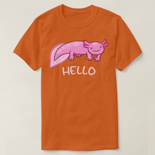 Hello Funny Axolotl  T-Shirt (Design Front)