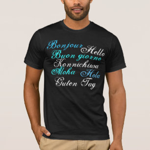 Hello & Good Bye in 7 Different Languages T-Shirt