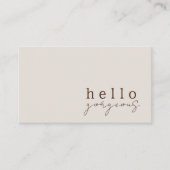 Hello Gorgeous Beauty Minimalist Modern Beige Business Card (Front)