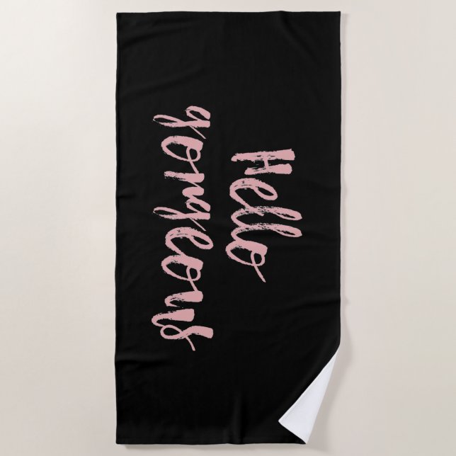 Hello Gorgeous ⎢Black and Blush Beach Towel (Front)