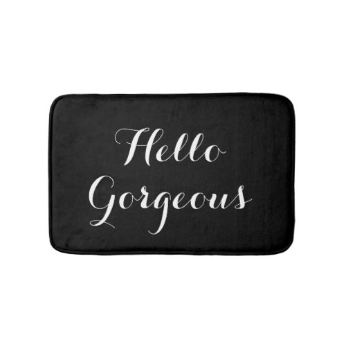 Hello gorgeous black and white typography bath mat