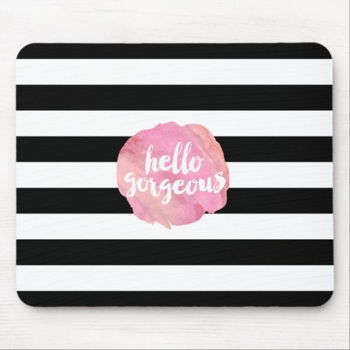 Hello Gorgeous  Black Stripe  Pink Watercolor Mouse Pad