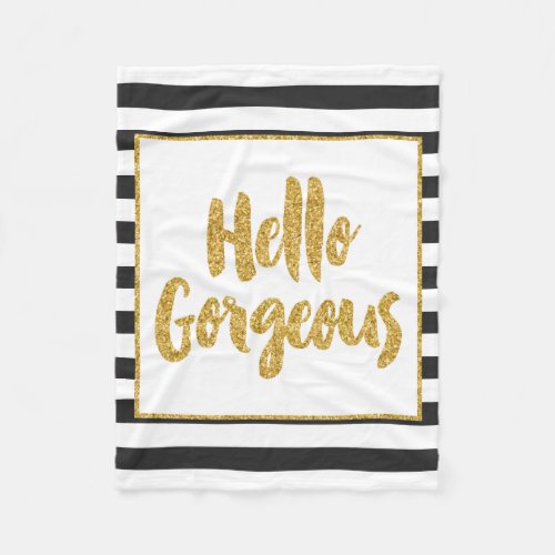 Hello Gorgeous Black &Amp;Amp; White Gold Glitter Stripes Fleece Blanket