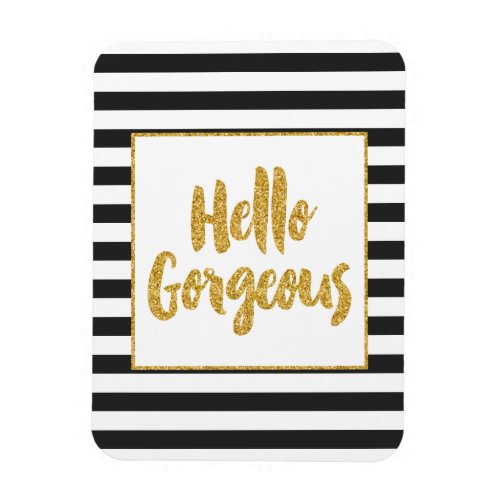 Hello Gorgeous Black &Amp;Amp; White Gold Glitter Stripes Magnet