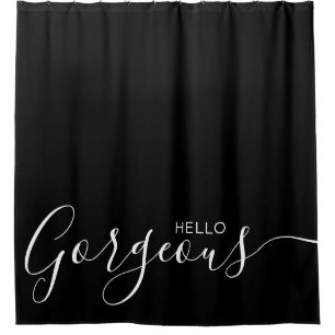 Hello Gorgeous Black White Modern Shower Curtain