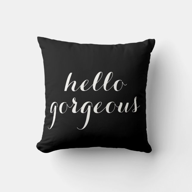hello gorgeous black white text throw pillow (Front)