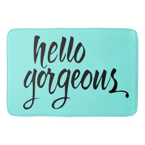 Hello Gorgeous Brush Lettering Bath Mat  Unique