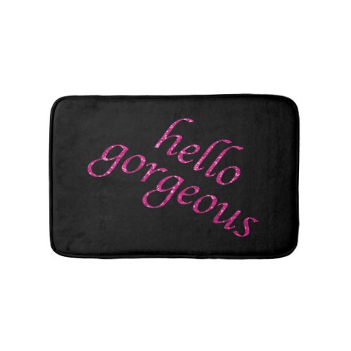 Hello Gorgeous  Chic Pink Black Girly Quotes Bathroom Mat