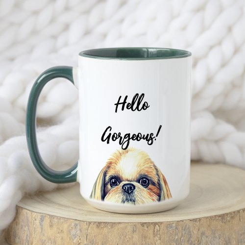 Hello Gorgeous  Cute Watercolor Shih Tzu Dog  Mug
