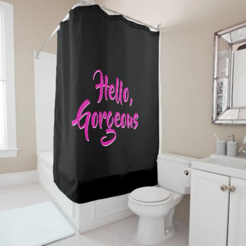 Hello Gorgeous Girly Hot Pink Black Shower Curtain