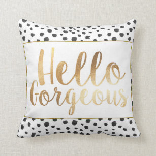 hello gorgeous pillow