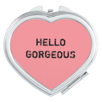 Hello Gorgeous Makeup Mirror by MarysTypoArt at Zazzle