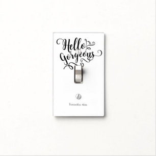 HELLO GORGEOUS Modern Typography Personalized Chic Light Switch Cover