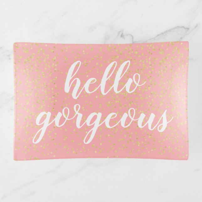 Hello Gorgeous Pink Gold Confetti Trinket Tray (Front)