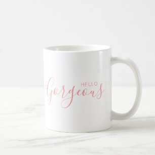 Hello Gorgeous Pink Script Modern Coffee Mug