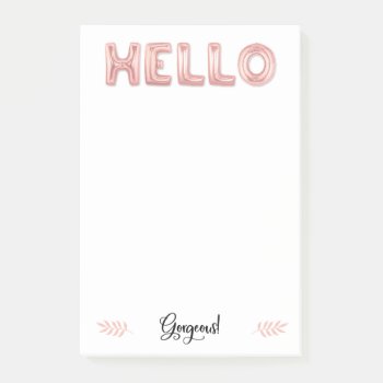 Hello Gorgeous : Post-its Post-it Notes by luckygirl12776 at Zazzle