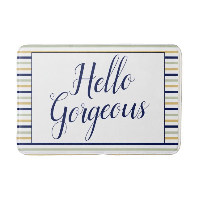 Hello Gorgeous Striped  Bath Mat (Front)