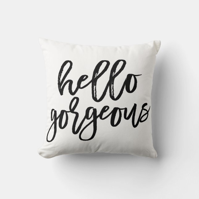 Hello Gorgeous Throw Pillow (Front)