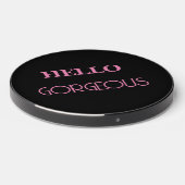 Hello Gorgeous Wireless Charger (Front 2)