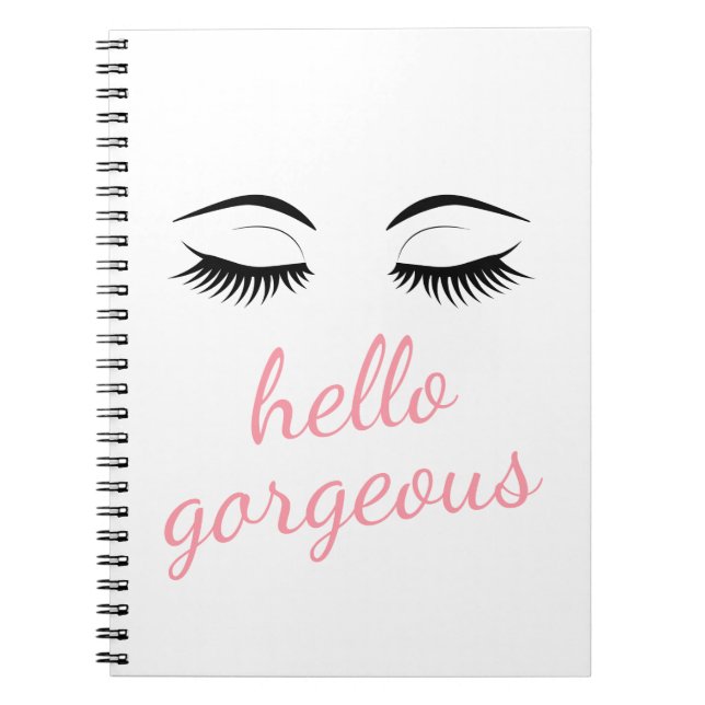 Hello Gorgeous with Pretty Eyelashes Glamorous Notebook (Front)