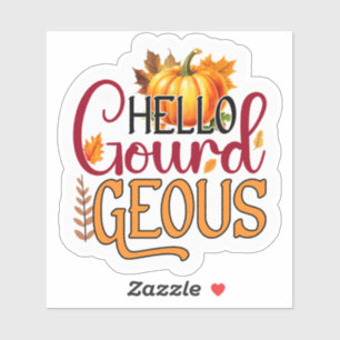 Hello, Gourdgeous! Sticker