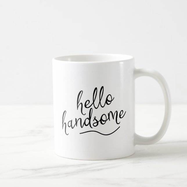Hello Handsome Coffee Mug (Right)