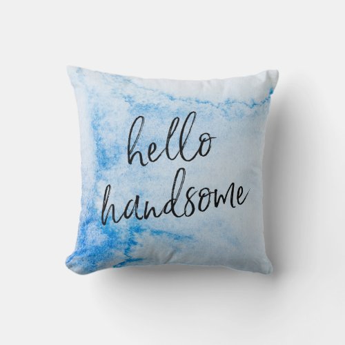 hello handsome hand_lettered watercolour pillow