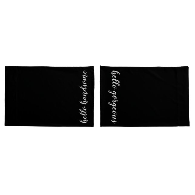 Hello Handsome | Hello Gorgeous Standard Pillow Case (Back-Set)