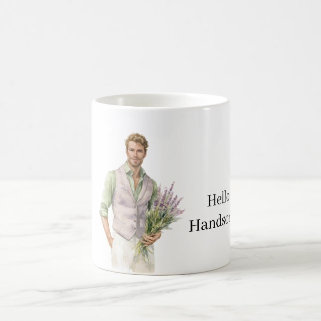 Hello Handsome Man Lavender Flowers Coffee Mug (Center)