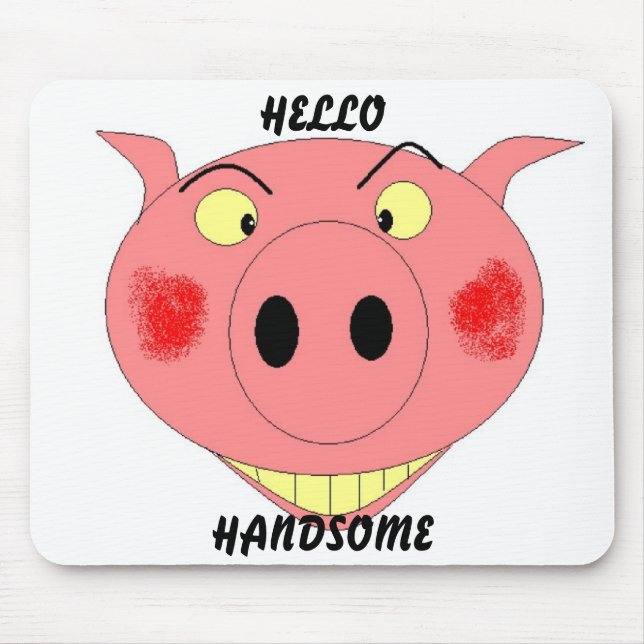 HELLO HANDSOME MOUSE PAD (Front)