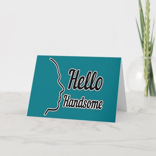 Hello Handsome Profile Face Drawing Typography Card