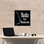 Hello Handsome Profile Face Typography Silver Foil Prints<br><div class="desc">Hello Handsome Profile Face Typography Silver Foil Poster. Shown in the 16" x 16" poster size and silver foil with a black background. Choose between gold and silver foil. Personalize it with your photo. This is an ideal classy gift for him. Contact Sandy at admin@giftsyoutreasure.com if you would like me...</div>