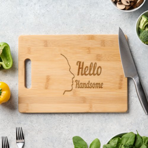 Hello Handsome Profile Face Typography Wood Cutting Board