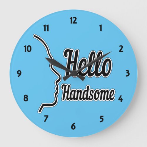 Hello Handsome Typography and Face Profile Outline Large Clock