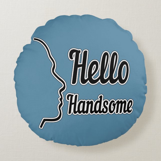 Hello Handsome Typography and Face Profile Outline Round Pillow (Front)